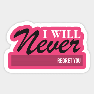 I will never regret you Sticker